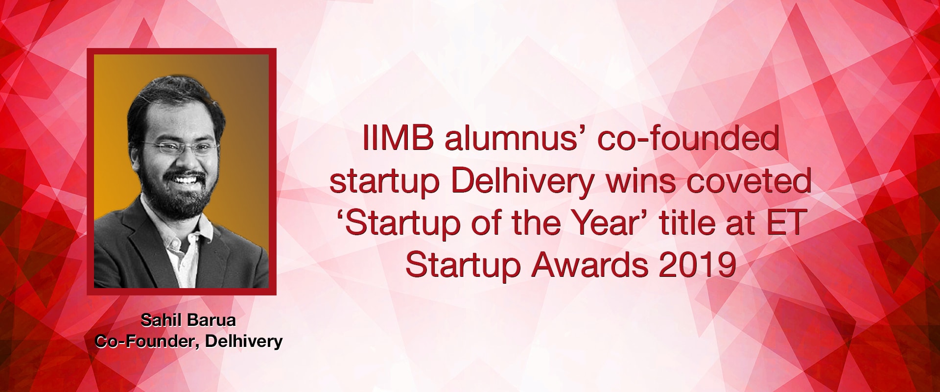 IIMB alumnus’ co-founded startup Delhivery wins coveted ‘Startup of the Year’ title at ET Startup Awards 2019