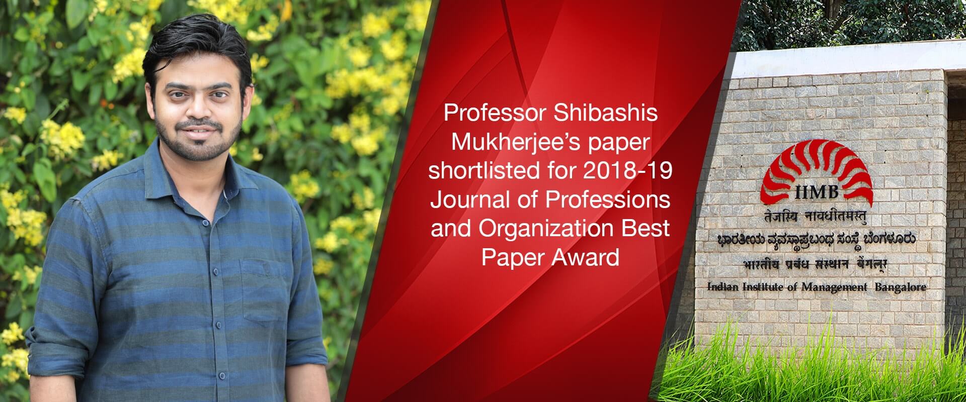 Professor Shibashis Mukherjee’s paper shortlisted for 2018-19 Journal of Professions and Organization Best Paper Award