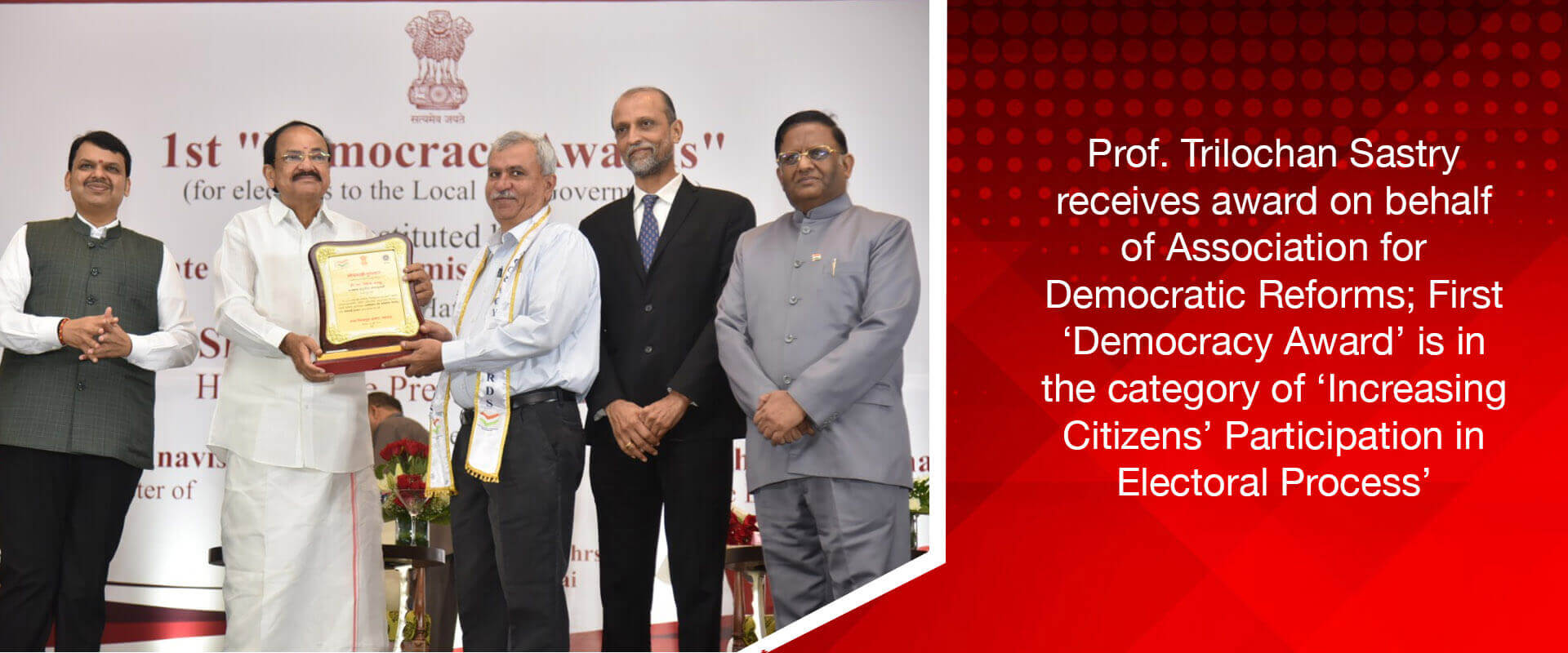 Prof. Trilochan Sastry receives award on behalf of Association for Democratic Reforms; First ‘Democracy Award’ is in the category of ‘Increasing Citizens’ Participation in Electoral Process