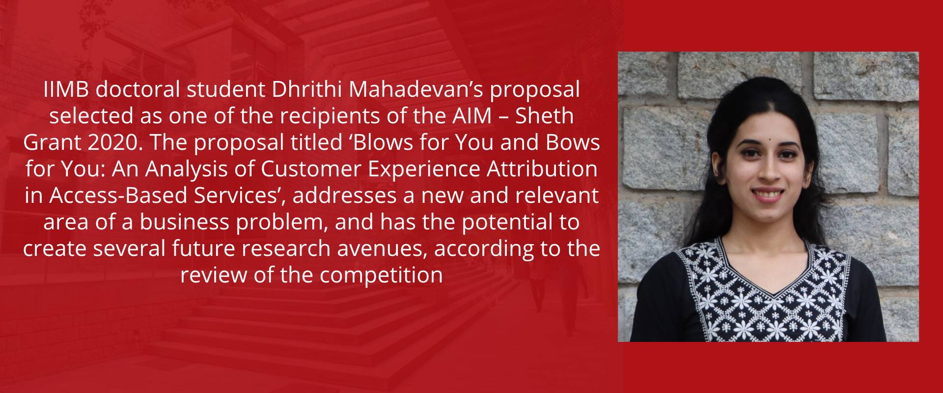 IIMB doctoral student Dhrithi Mahadevan’s proposal selected as one of the recipients of the AIM – Sheth Grant 2020