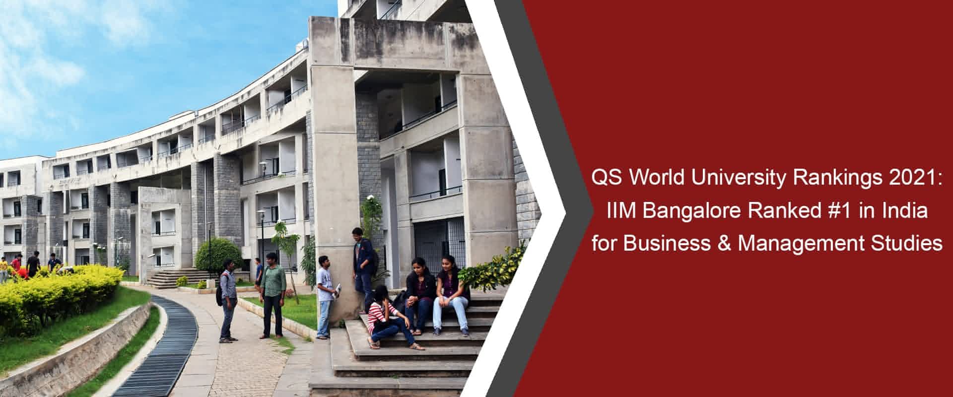 QS World University Rankings 2021: IIM Bangalore Ranked #1 in India for Business & Management Studies