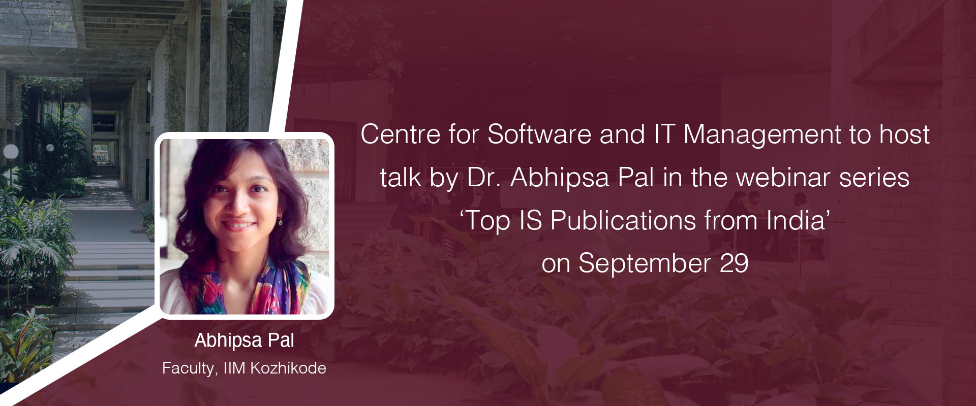 Centre for Software and IT Management to host talk by Dr. Abhipsa Pal in the webinar series ‘Top IS Publications from India’ on September 29