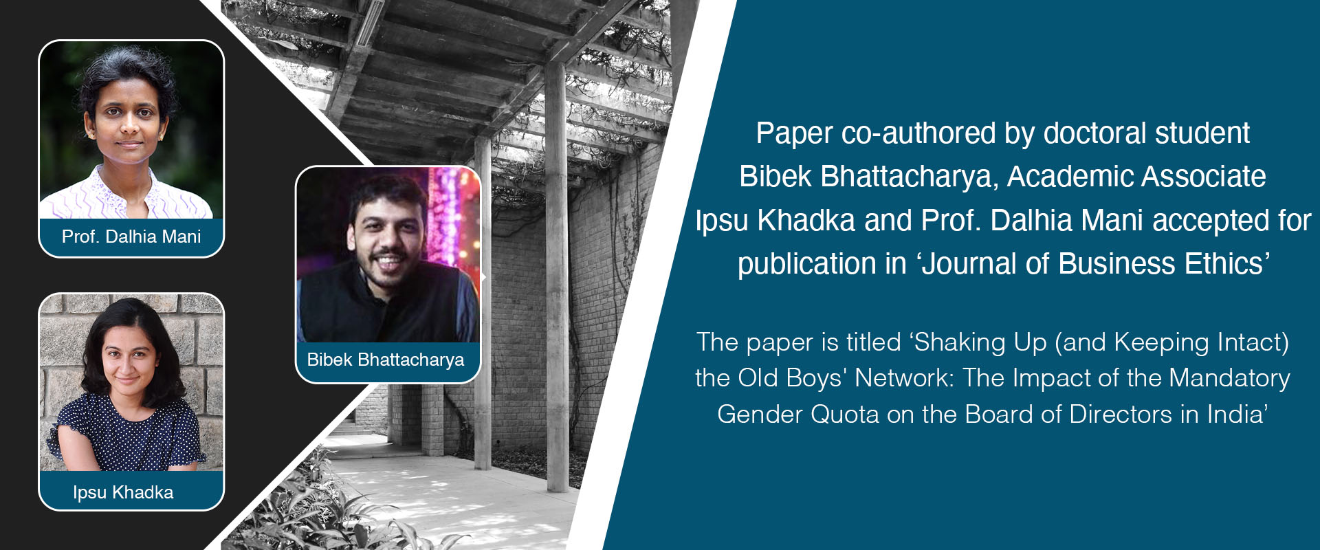 Paper co-authored by doctoral student Bibek Bhattacharya, Academic Associate Ipsu Khadka and Prof. Dalhia Mani accepted for publication in ‘Journal of Business Ethics’