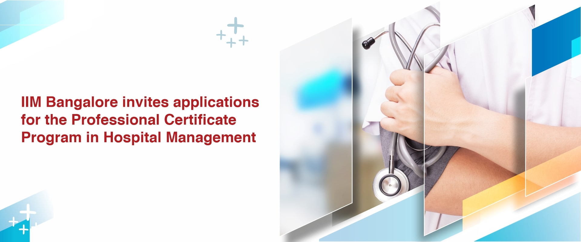 IIM Bangalore invites applications for the Professional Certificate Program in Hospital Management