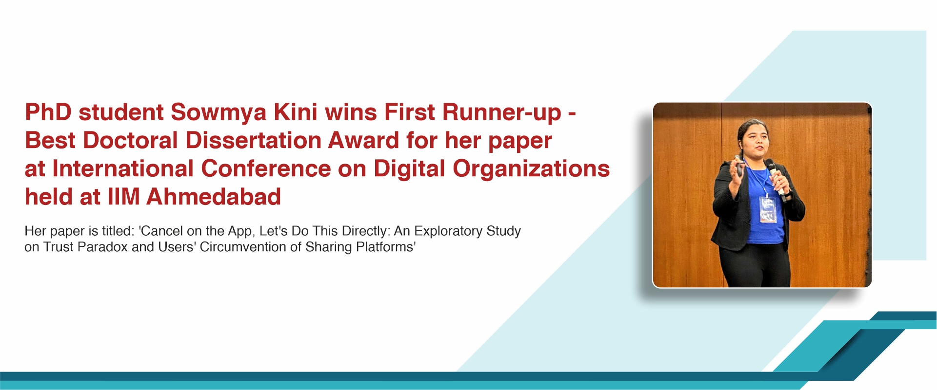 PhD student Sowmya Kini wins First Runner-up - Best Doctoral Dissertation Award for her paper at International Conference on Digital Organizations held at IIM Ahmedabad 