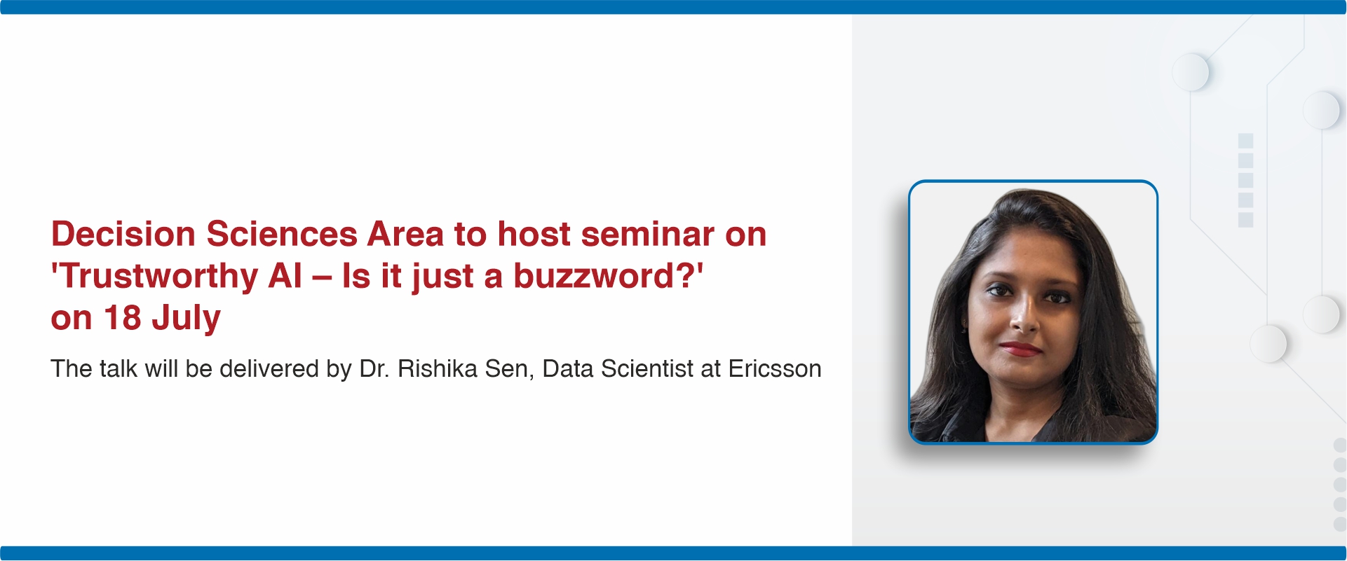 Decision Sciences Area to host seminar on ‘Trustworthy AI – Is it just a buzzword?’ on 18 July