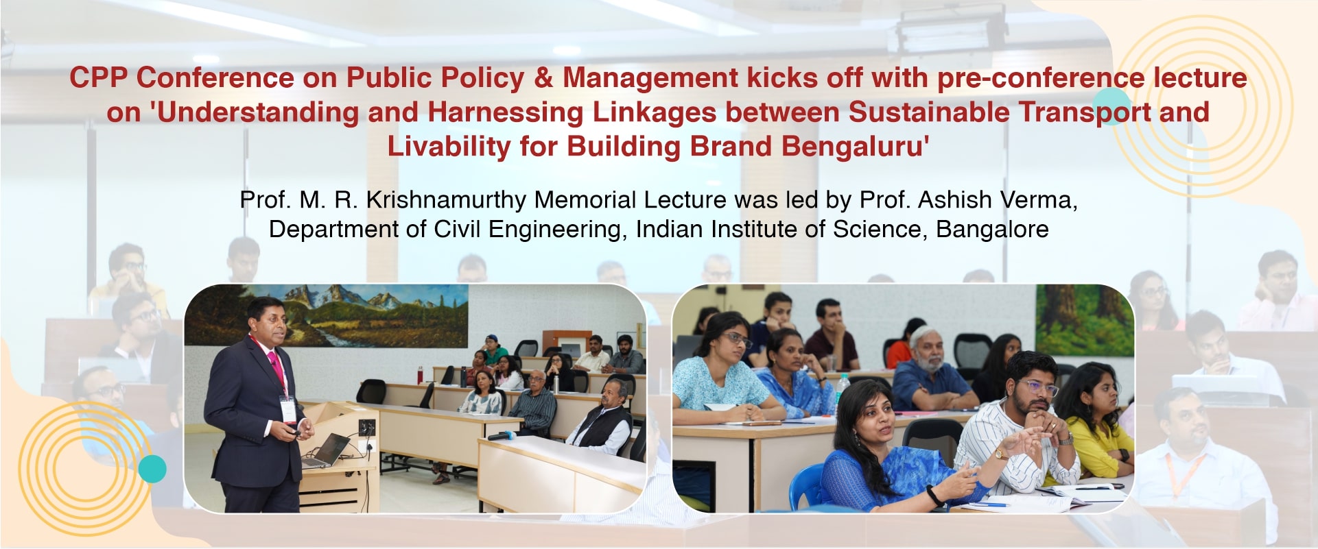 CPP Conference on Public Policy & Management kicks off with pre-conference lecture on ‘Understanding and Harnessing Linkages between Sustainable Transport and Livability for Building Brand Bengaluru’ 