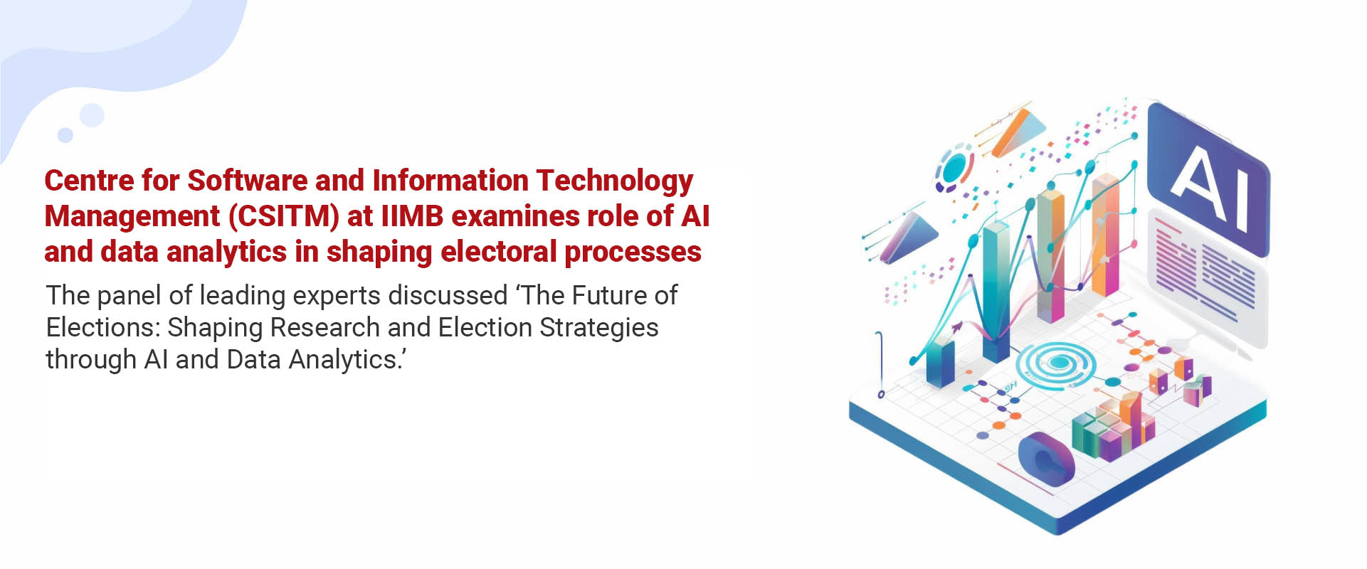 Centre for Software and Information Technology Management (CSITM) at IIMB examines role of AI and data analytics in shaping electoral processes 