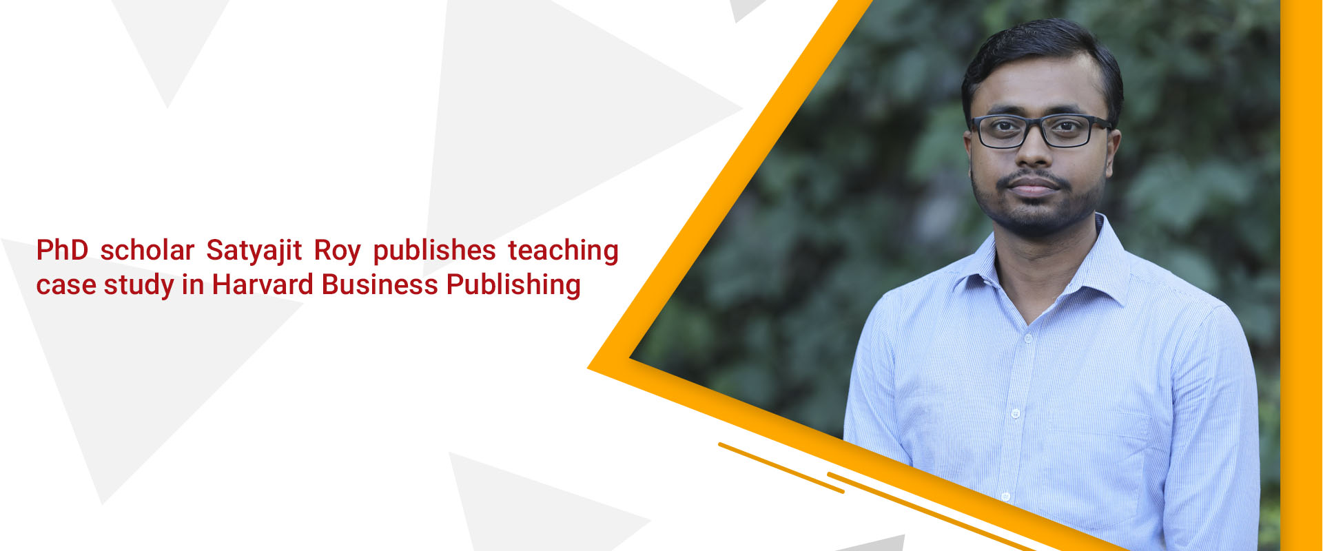 PhD scholar Satyajit Roy publishes teaching case study in Harvard Business Publishing