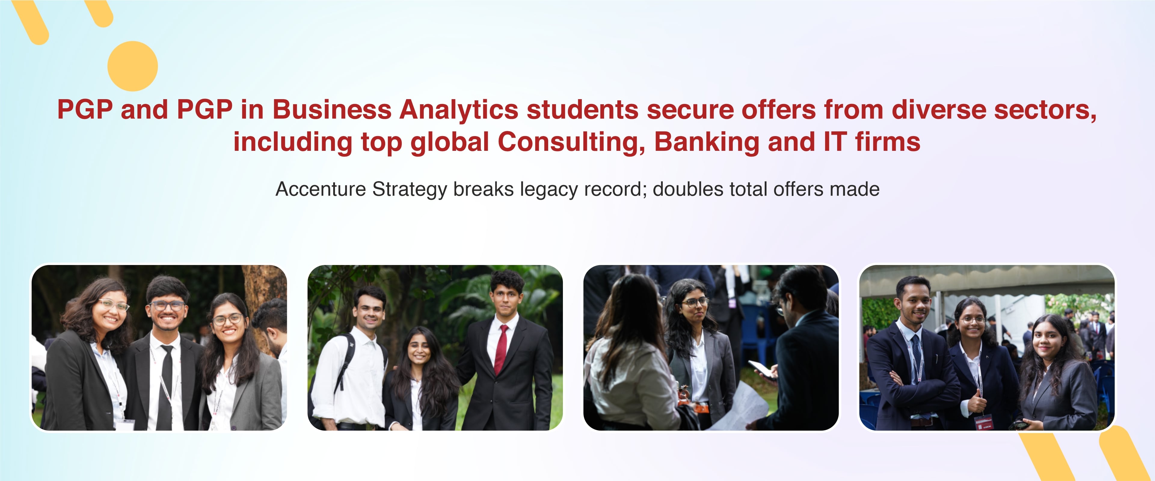 PGP and PGP in Business Analytics students secure offers from diverse sectors, including top global Consulting, Banking and IT firms 