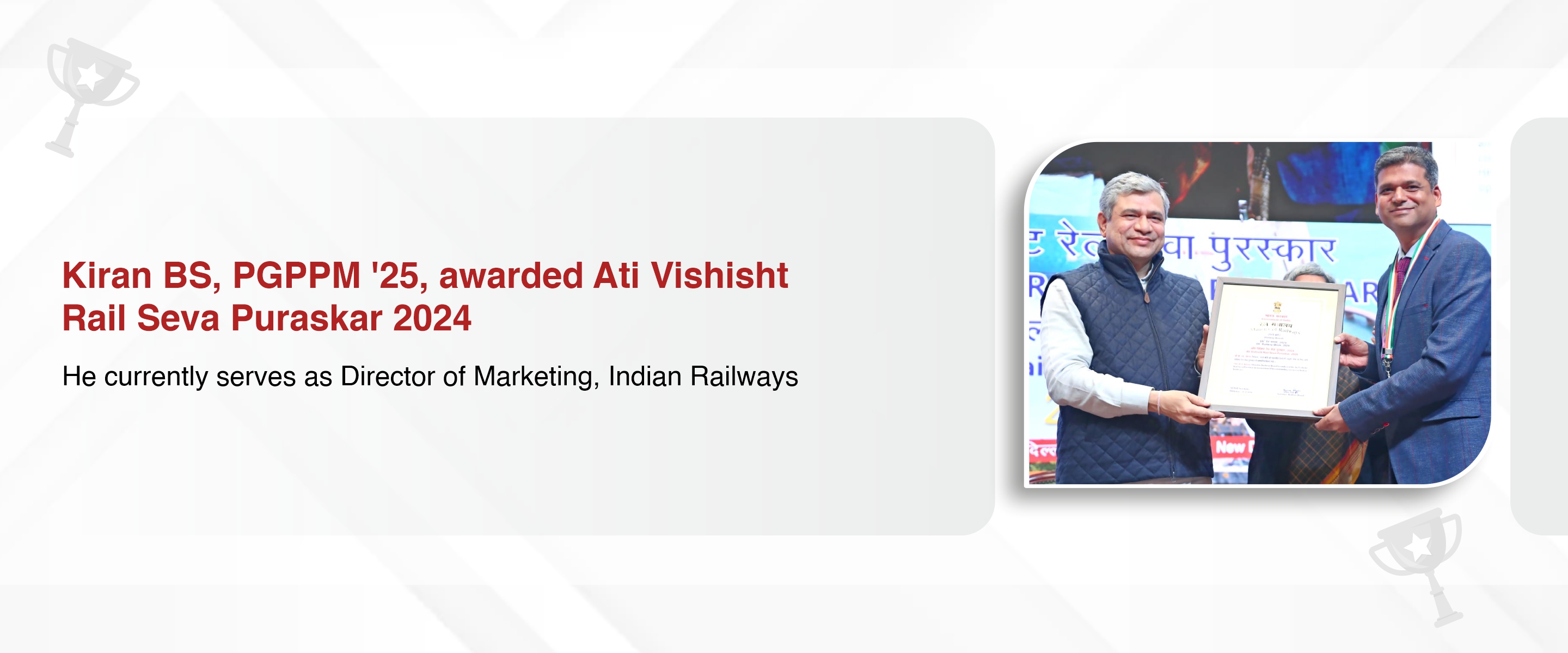 Kiran BS, PGPPM ’25, awarded Ati Vishisht Rail Seva Puraskar 2024