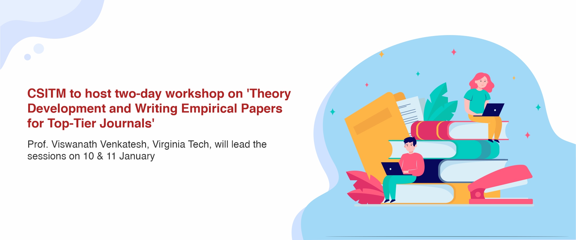 CSITM to host two-day workshop on ‘Theory Development and Writing Empirical Papers for Top-Tier Journals’ 