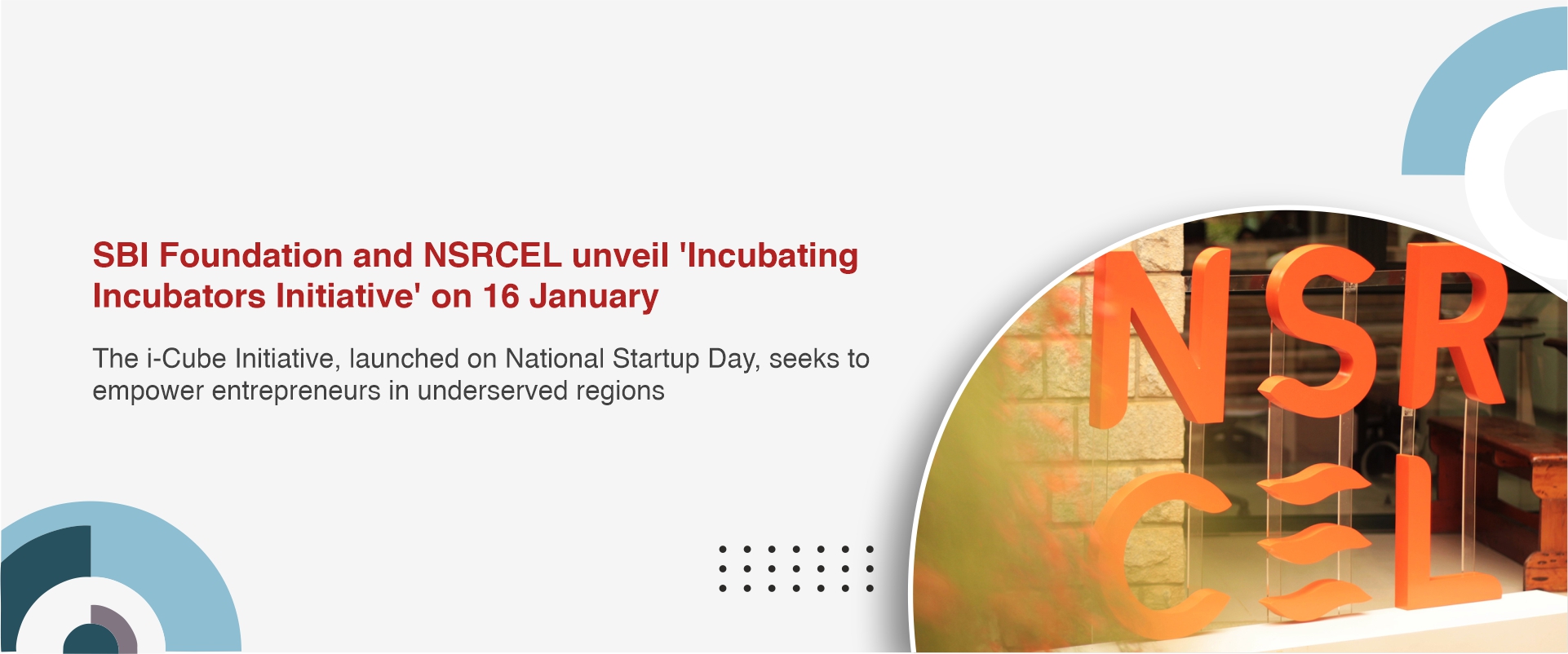 SBI Foundation and NSRCEL unveil ‘Incubating Incubators Initiative’ on 16 January 