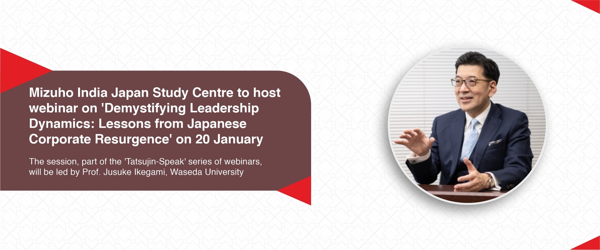 Mizuho India Japan Study Centre to host webinar on ‘Demystifying Leadership Dynamics: Lessons from Japanese Corporate Resurgence’ on 20 January